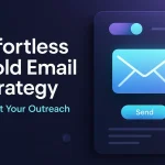 Effortless Cold Email Strategy: Boost Your Outreach