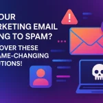 Avoid the Spam Folder: 10 Proven Solutions for Effective Marketing Emails