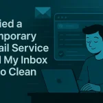 I Tried a Temporary Email Service and My Inbox Is So Clean